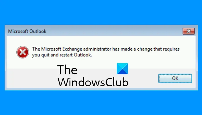 The Microsoft Exchange Administrator has made a change that requires you quit and restart Outlook