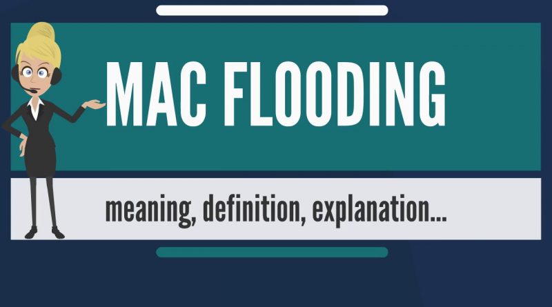 what-is-mac-flooding-what-does-mac-flooding-mean-mac-flooding-meaning