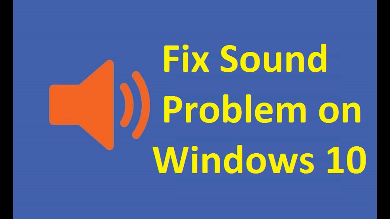 Windows 10 No Sound Fix Howtosolveit