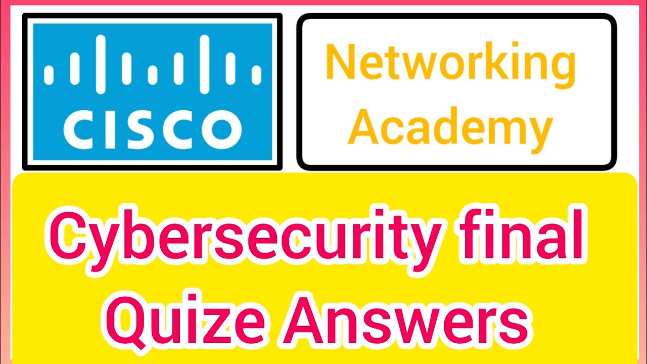 Cisco Cybersecurity Final Quiz Answers 2022 @CiscoSystems #cisco # ...