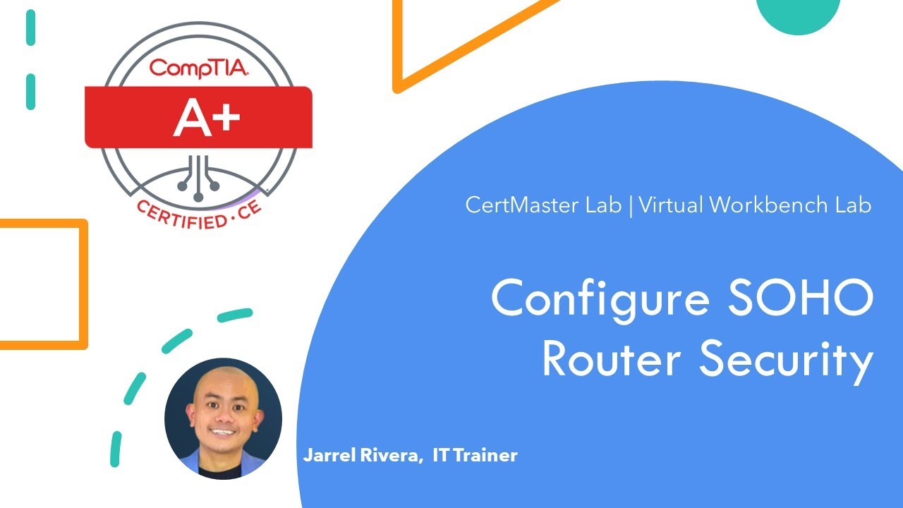 Configure SOHO Router Security | CertMaster Lab Virtual Workbench Lab