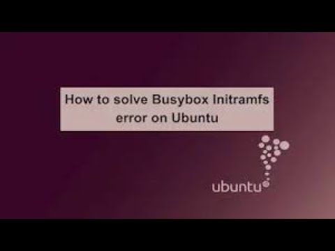 How To Fix Busybox Initramfs Error On Ubuntu Linux Best Solution