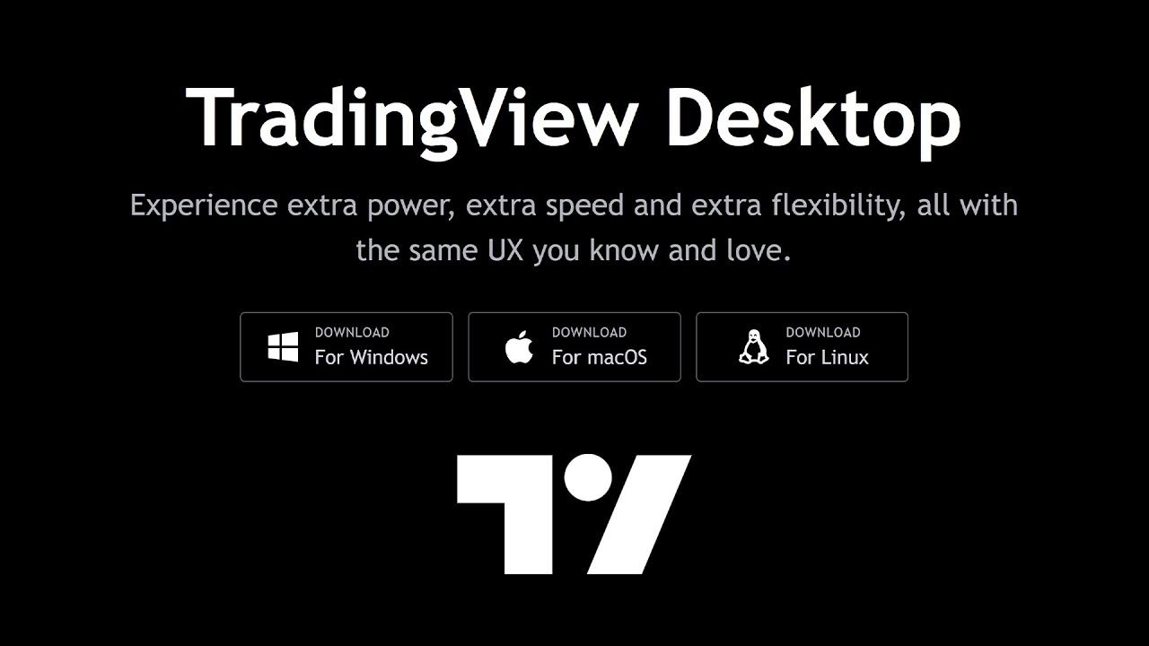 Download TradingView Desktop App! Supports Windows, Mac OS and Linux