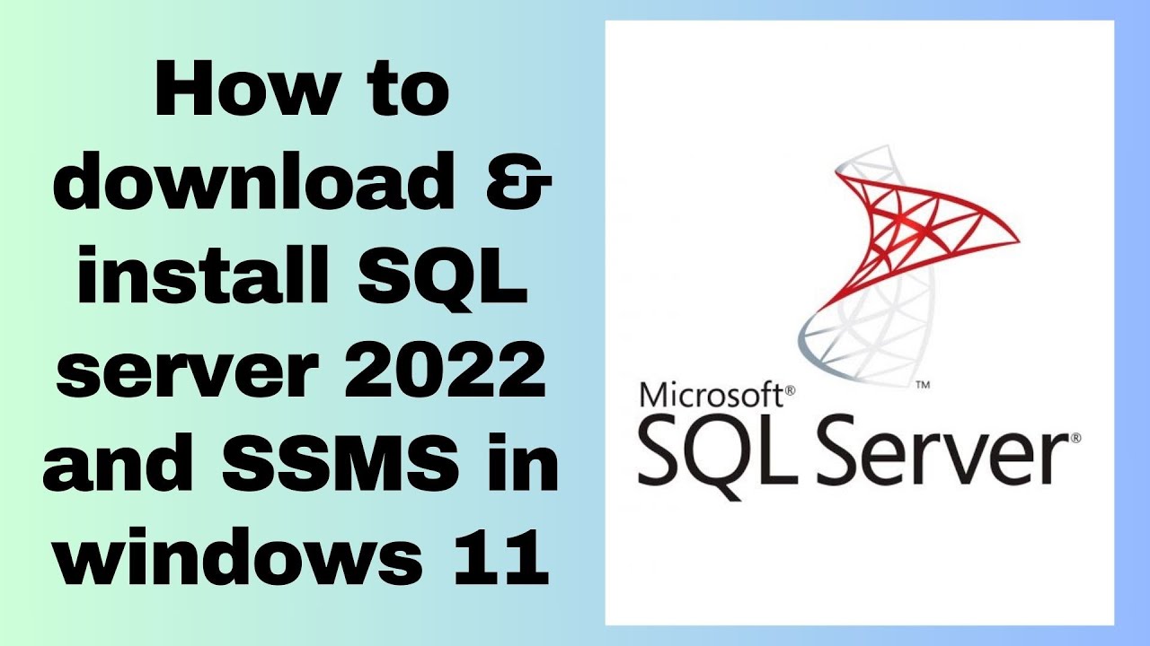 How to download & install SQL server 2022 and SSMS in windows 11