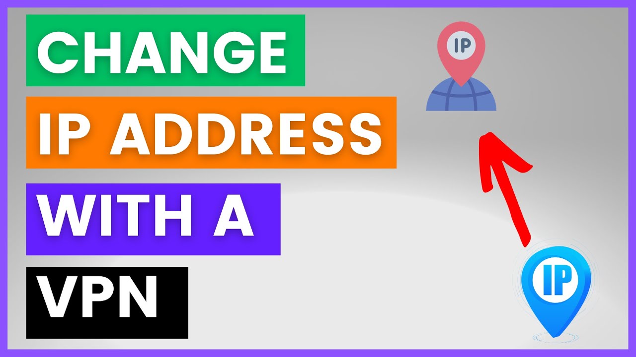 How To Change IP Address With A VPN In 2024   How To Change IP Address With A VPN In 2024 