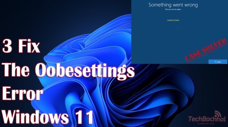 3 Fix the oobesettings Error in Windows 11 – BENISNOUS