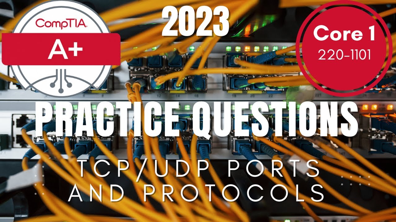 CompTIA A+ 220-1101 Practice Questions | TCP/UDP Ports And Protocols