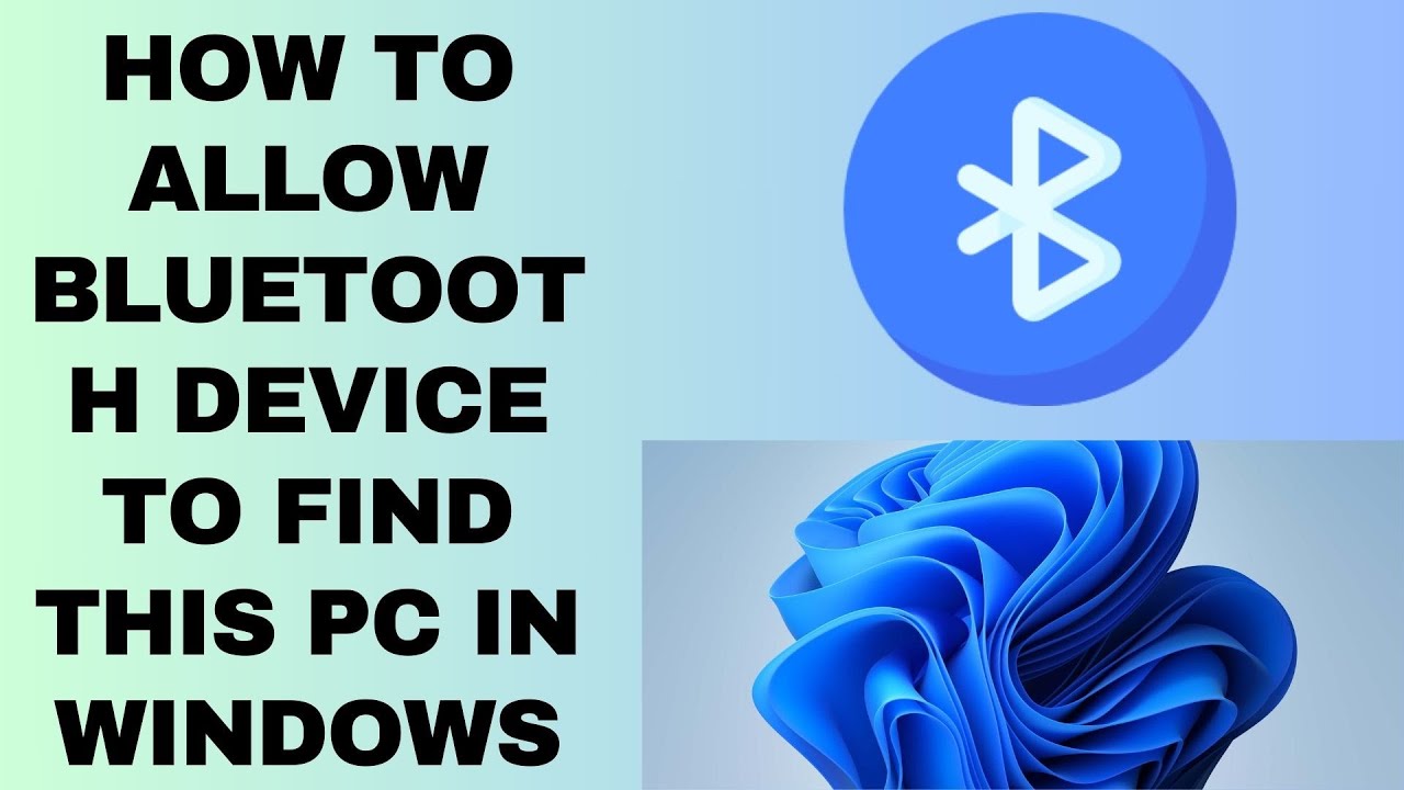 How To Allow Bluetooth Device To Find This Pc In Windows