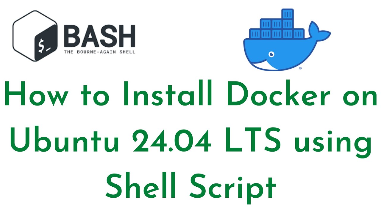 How To Install Docker On Ubuntu 24.04 LTS Using Shell Script | Shell ...