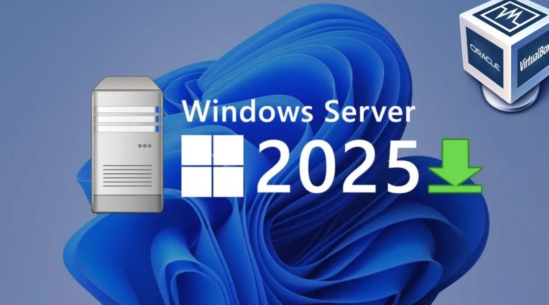 How To Install Windows Server 2025 On Virtualbox