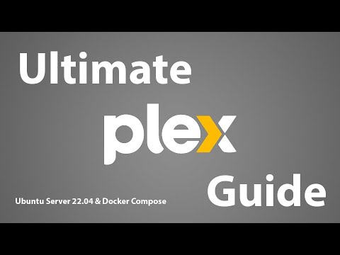 Ultimate Plex Media Server Ubuntu Docker Guide